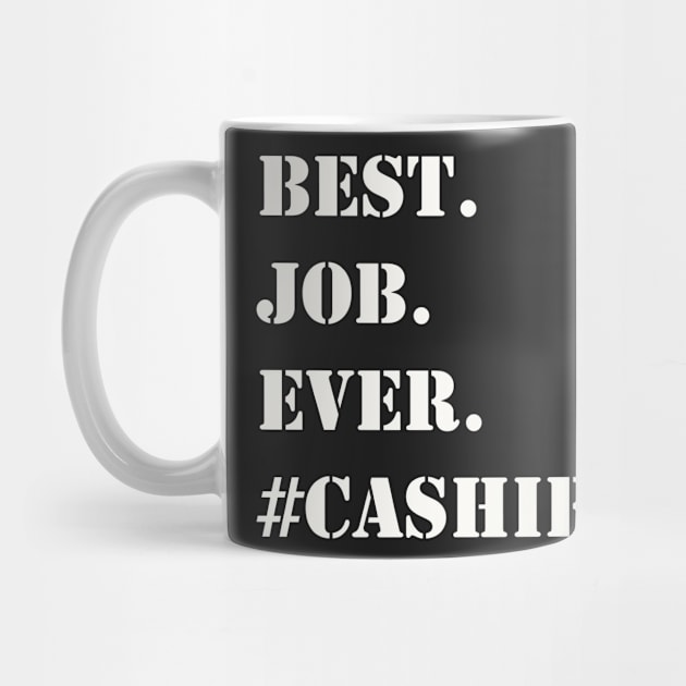 WHITE BEST JOB EVER #CASHIER by Prairie Ridge Designs